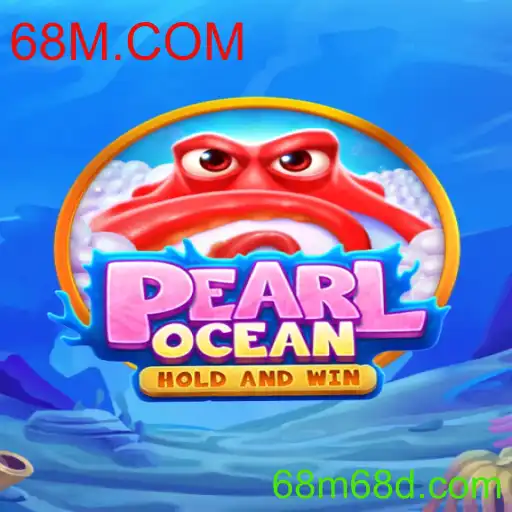 Explorando o Fascinante Mundo de PearlOcean: Jogo e Sua Conexão com 68M.COM